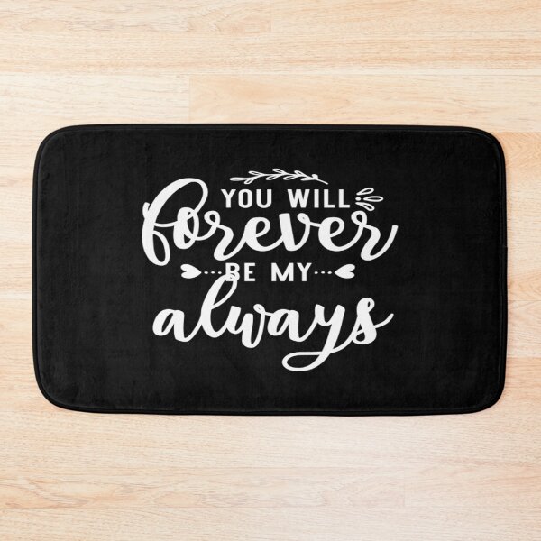 Item preview, You will forever be my always designed and sold by phassystore.
