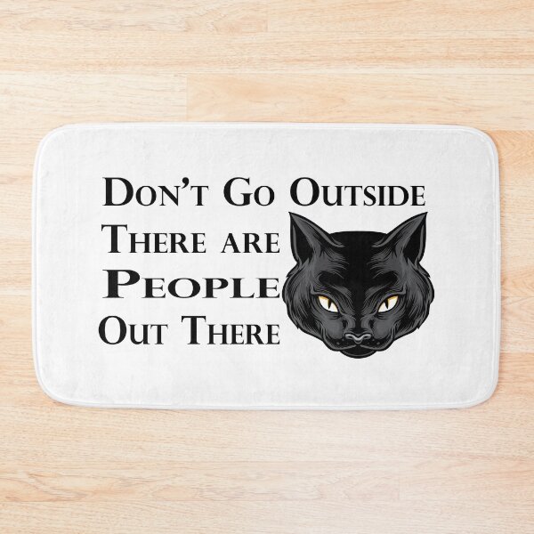 Item preview, Don't Go Outside There are People Out There designed and sold by Med30.