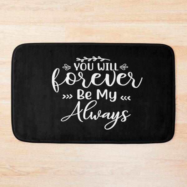 Item preview, You will forever be my always designed and sold by phassystore.