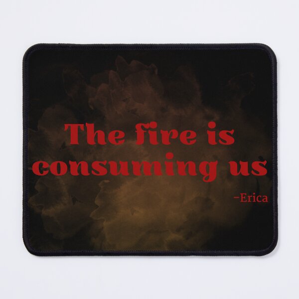 Item preview, The Fire Is Consuming Us designed and sold by QUOT-s.