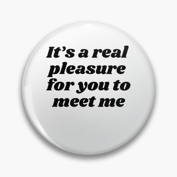 Item preview, It's a real pleasure for you to meet me - funny designed and sold by R2Dsign.