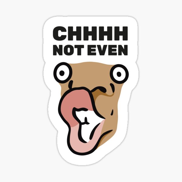 Item preview, CHHHH NOT EVEN designed and sold by Tansi Maskwa.