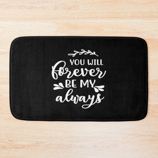 Item preview, You will forever be my always designed and sold by phassystore.