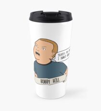 Bobby Hill: Das ist meine Geldbörse! Ich kenne dich nicht! Thermobecher