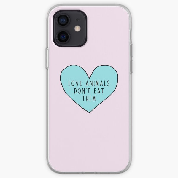 Love Animals Don't Eat Them iPhone Soft Case