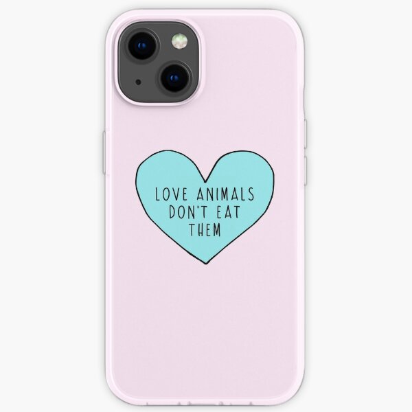 Love Animals Don't Eat Them iPhone Soft Case