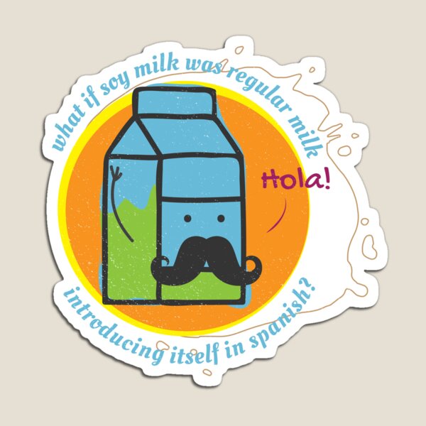 Soy Milk Spanish Gifts & Merchandise Redbubble