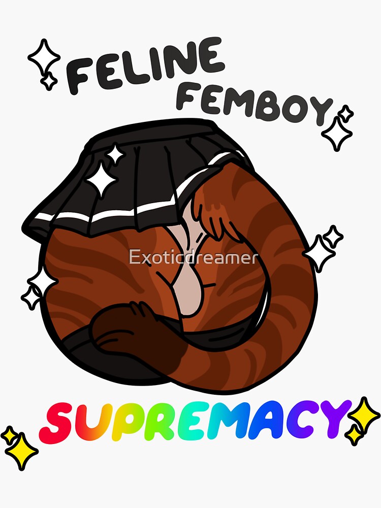 Feline Furry Femboy Supremacy Sticker For Sale By Exoticdreamer Redbubble 7783