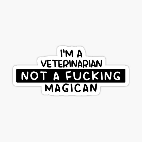 Item preview, I'm a Veterinarian Not a Fucking Magician - Funny Gift For Veterinarian designed and sold by JakubkoJunak.