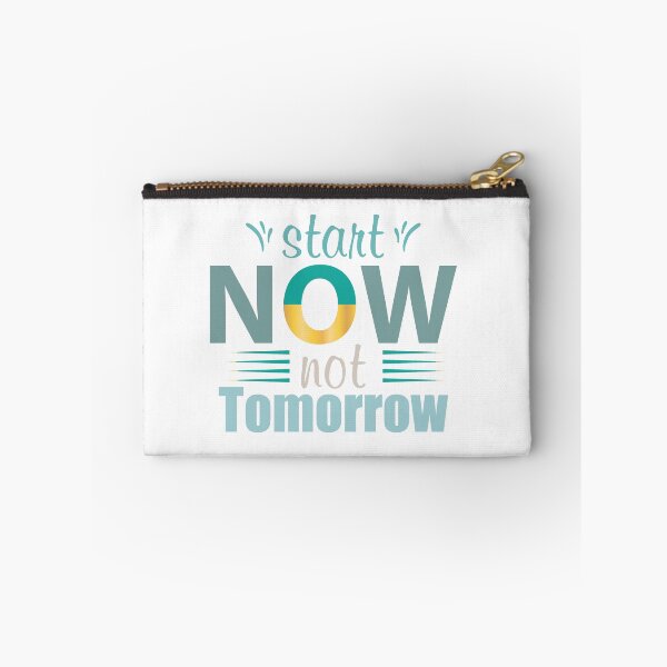 Item preview, Start Now Not Tomorrow designed and sold by IM Hunter.