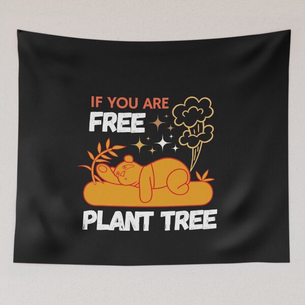 Item preview, If you are free plant tree funny sleeping panda, Save the earth, Make earth green, save the planet, save water, save soil designed and sold by dsignstore911.