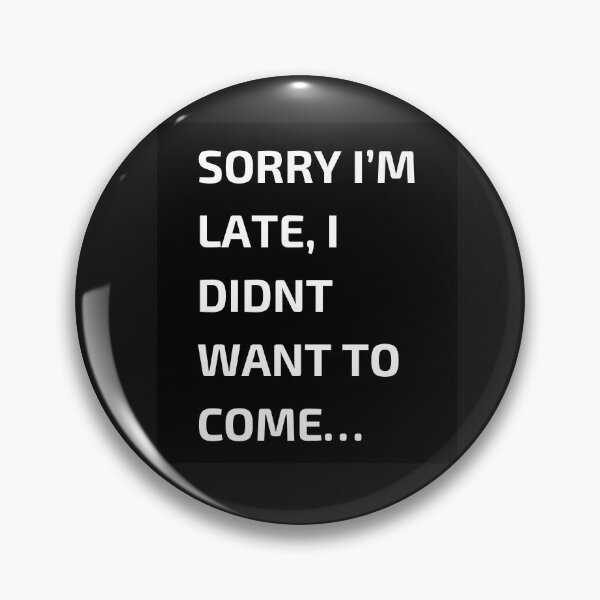 Item preview, Sorry I’m…… designed and sold by Jonesyinc.