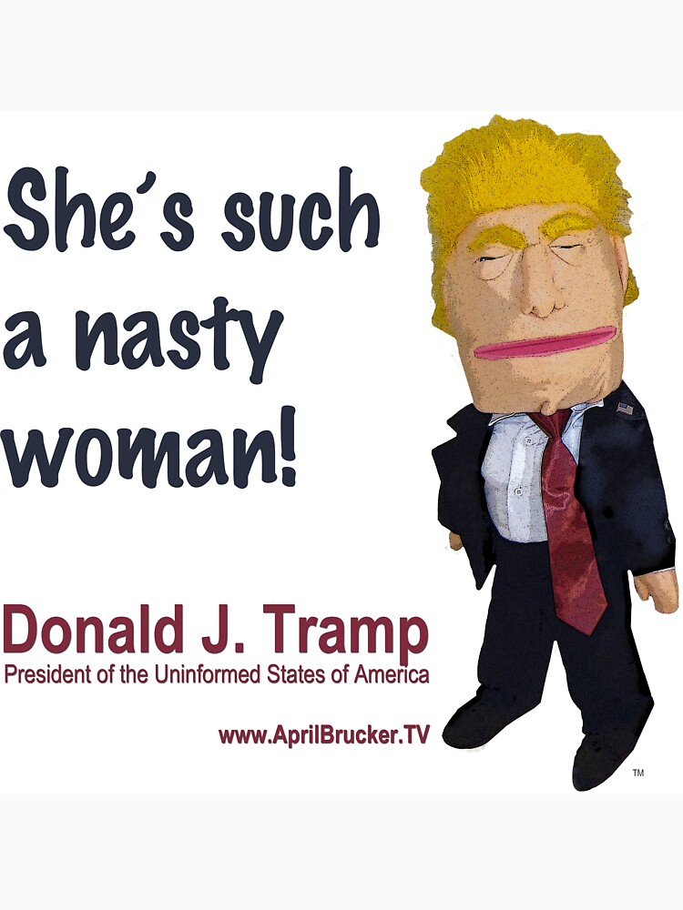 She's such a nasty woman! by AprilB