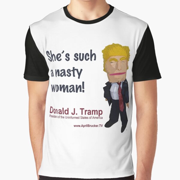 She's such a nasty woman! Graphic T-Shirt