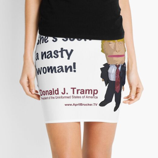 She's such a nasty woman! Mini Skirt