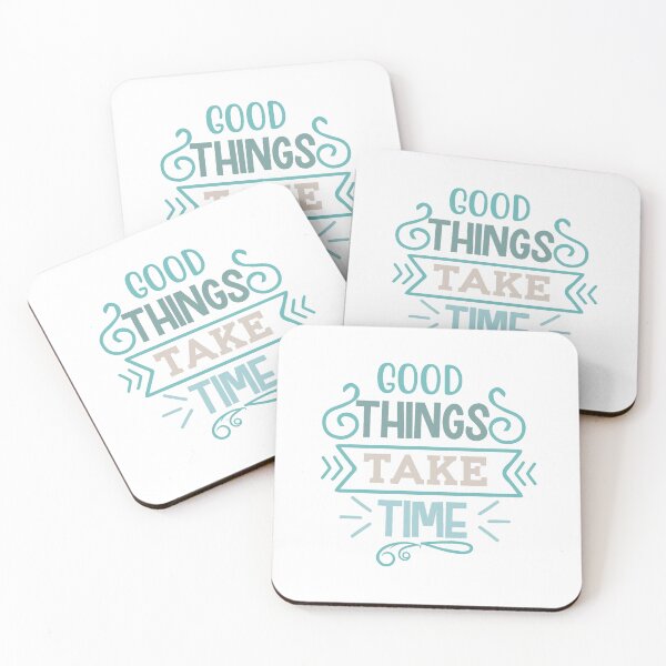 Item preview, Good Things Take Time designed and sold by IM Hunter.