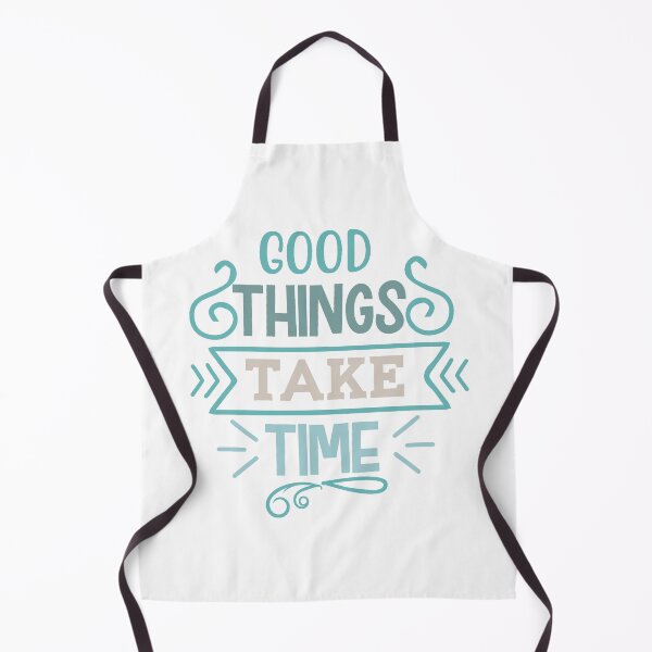 Item preview, Good Things Take Time designed and sold by IM Hunter.