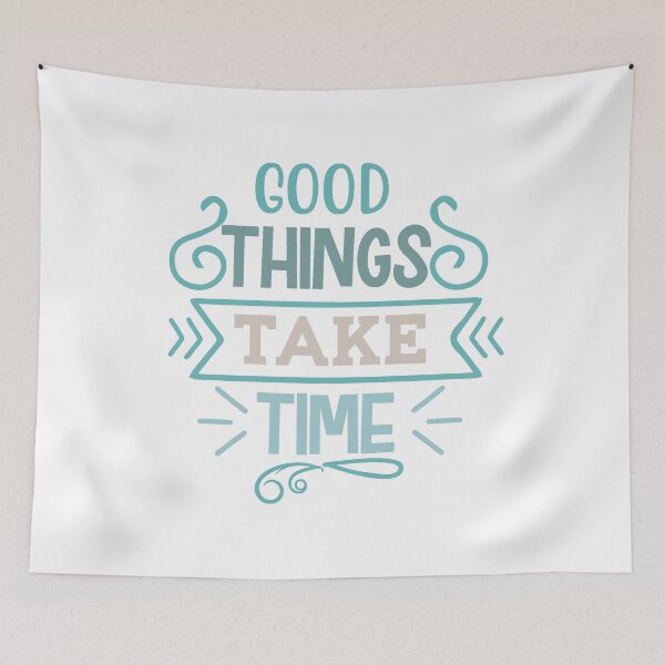 Item preview, Good Things Take Time designed and sold by IM Hunter.