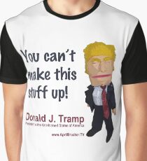 You can't make this stuff up! Graphic T-Shirt