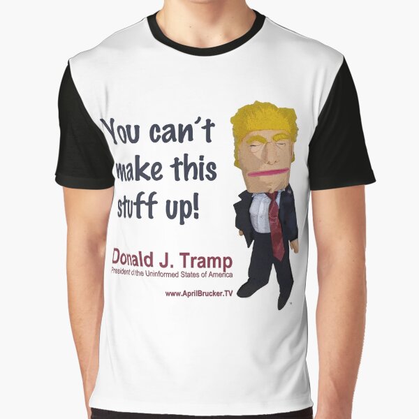 You can't make this stuff up! Graphic T-Shirt