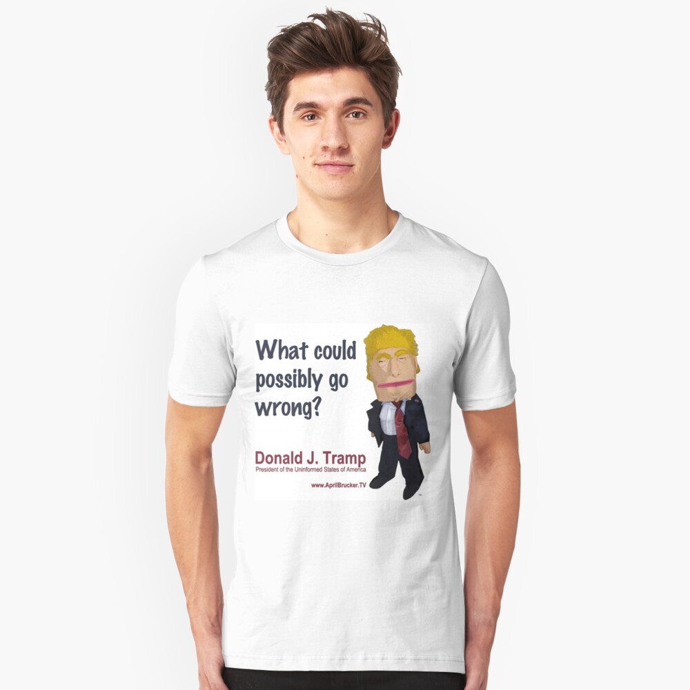 What could possibly go wrong? Slim Fit T-Shirt