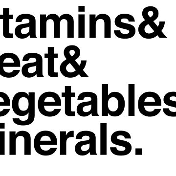 Artwork thumbnail, Vitamins& Meat& Vegetables& Minerals. by boulevardier