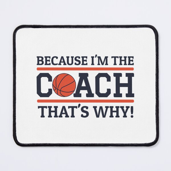 Item preview, Because I'm The Coach That's Why Funny Basketball Coach designed and sold by Team150Designz.
