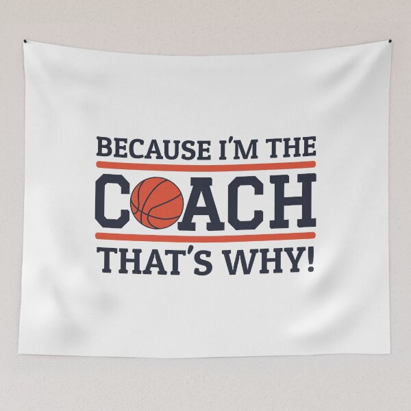 Item preview, Because I'm The Coach That's Why Funny Basketball Coach designed and sold by Team150Designz.