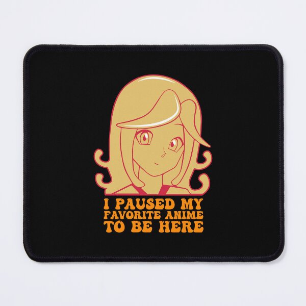 Item preview, I Paused My Favorite Anime To Be Here designed and sold by THROUGH-LIFE.
