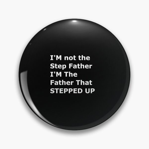Item preview, I'M not the Step Father I'M The Father That STEPPED UP designed and sold by Handrixx.