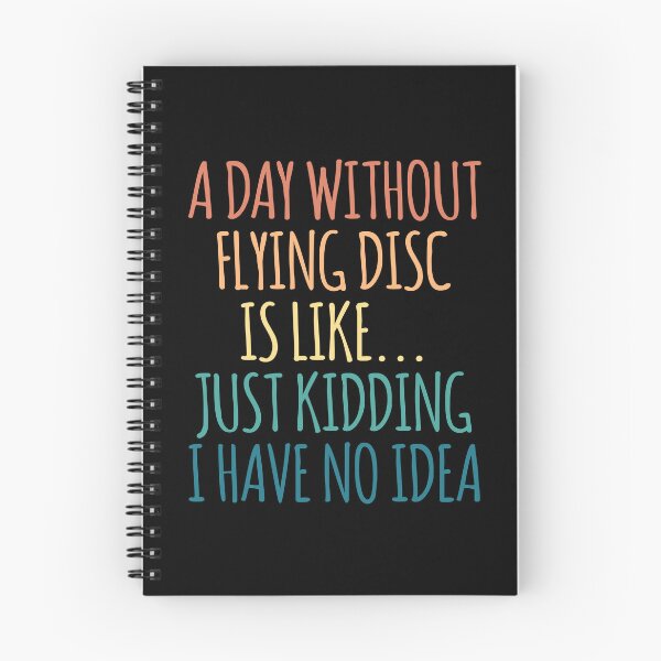 Item preview, A Day Without Flying Disc Is Like Just Kidding I Have No Idea designed and sold by kindxinn.