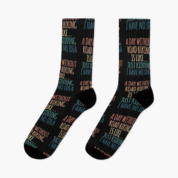 Item preview, A Day Without Road Biking Is Like Just Kidding I Have No Idea designed and sold by kindxinn.
