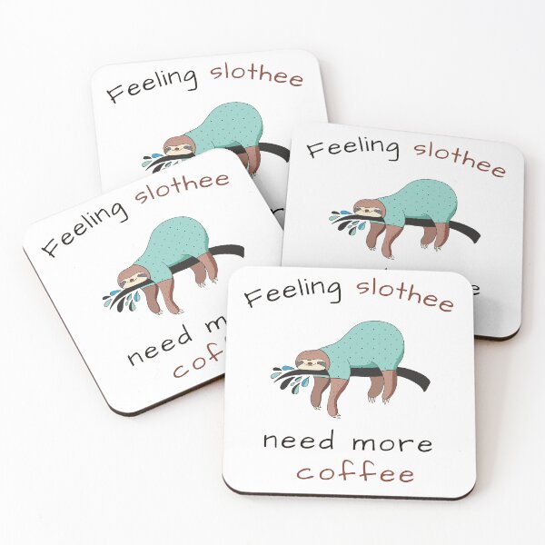 Item preview, FEELING SLOTHEE NEED MORE COFFEE designed and sold by KatisDesign.