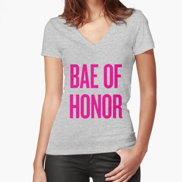 Bae Of Honor - Wedding Bridesmaid Bachelorette Party Design Fitted V-Neck T-Shirt