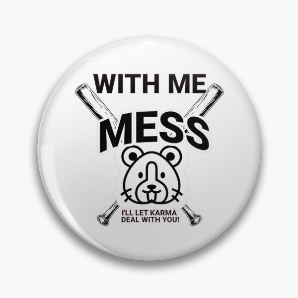 Item preview, Mess With me and i'll let karma deal with you! amazing funny becarful designed and sold by RagnarHouse.