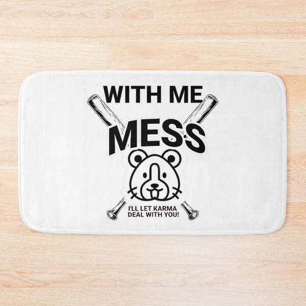 Item preview, Mess With me and i'll let karma deal with you! amazing funny becarful designed and sold by RagnarHouse.