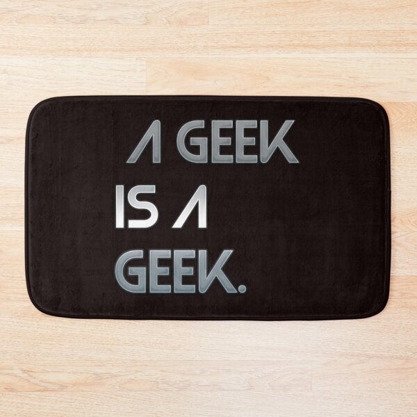 Item preview, A GEEK IS A GEEK designed and sold by Radicomics.