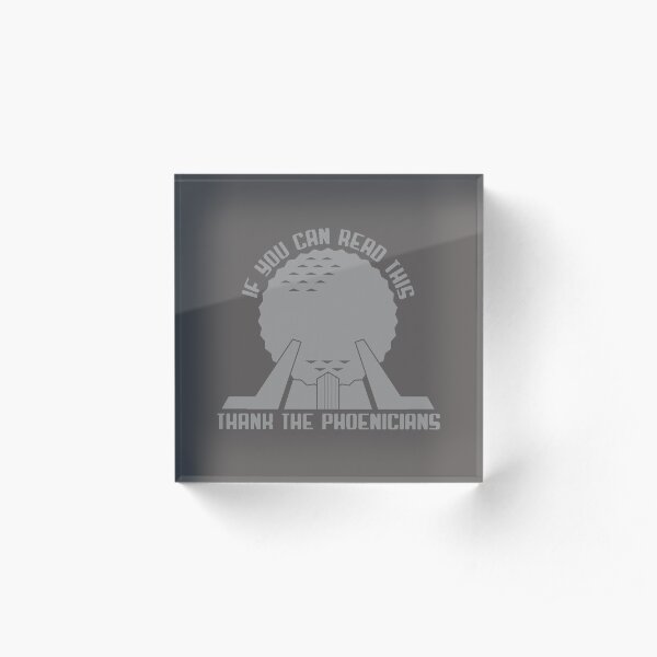 Thank The Phoenicians Acrylic Block