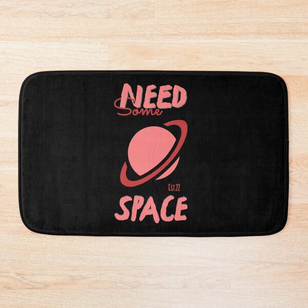Item preview, NEED SOME SPACE designed and sold by GAADesignz.
