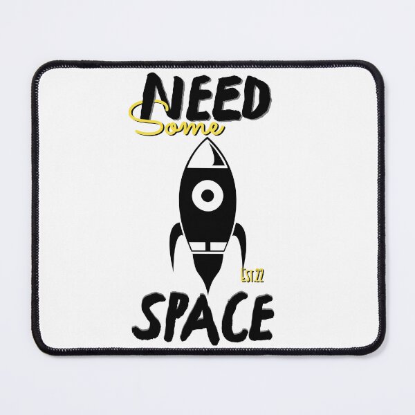 Item preview, NEED SOME SPACE designed and sold by GAADesignz.