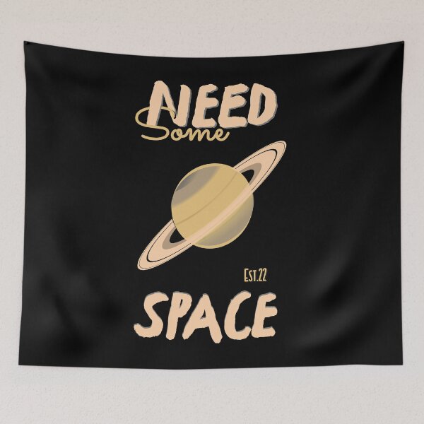Item preview, NEED SOME SPACE designed and sold by GAADesignz.