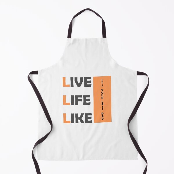 Item preview, Live Life Like Its Your Last Day designed and sold by Dewlangrial.