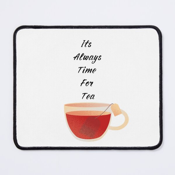 Item preview, It's Always Time For Tea designed and sold by MollyJaneArt.