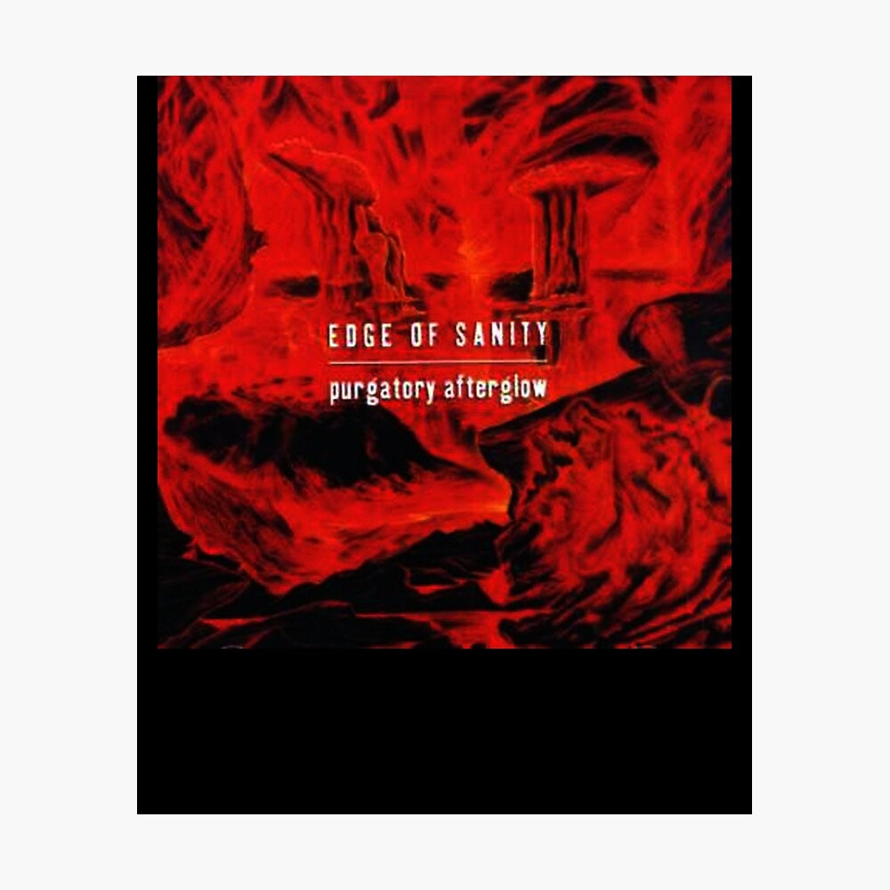 Purgatory Afterglow Edge of Sanity Poster
