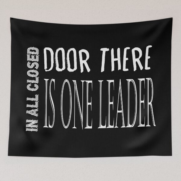 Item preview, In All Closed Door There Is One Leader White Version designed and sold by darknessjeff86.
