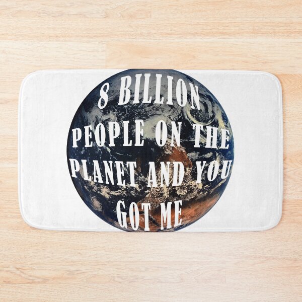 Item preview, 8 billion people and you get me! designed and sold by LPDesignsUK.