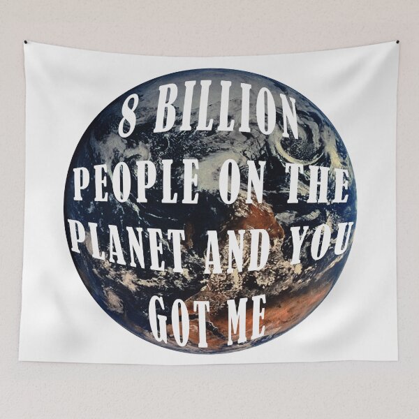 Item preview, 8 billion people and you get me! designed and sold by LPDesignsUK.
