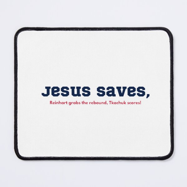 Item preview, Jesus Saves, Tkachuk Scores! designed and sold by BradburyWorx.