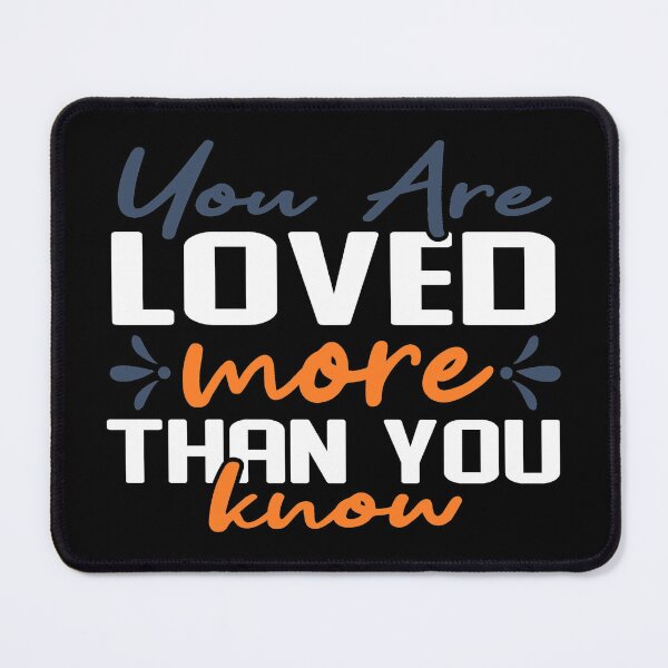 Item preview, You Are Loved More Than You Know designed and sold by Gevover.