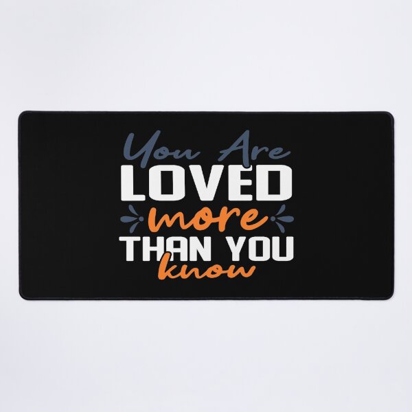Item preview, You Are Loved More Than You Know designed and sold by Gevover.